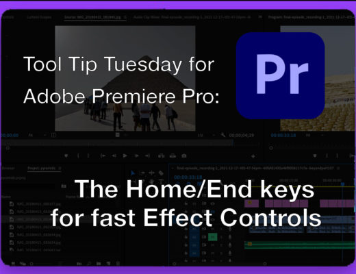 Tool Tip Tuesday for Adobe Premiere Pro: Home/End keys for fast Effect Controls 21