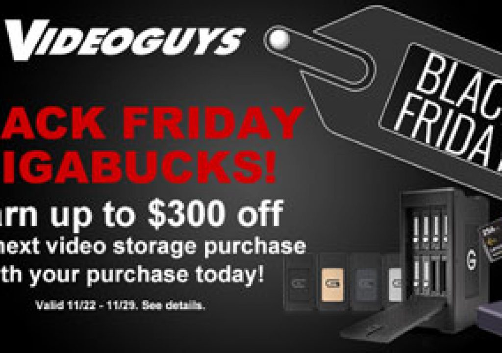 Videoguys Black Friday GIGABUCKS Specials 1
