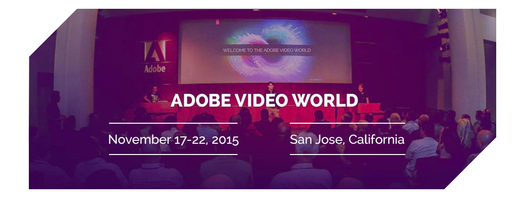 Premiere Bro goes to Adobe Video World 6